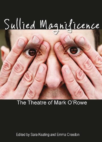 Cover image for Sullied Magnificence: The Theatre of Mark O'Rowe