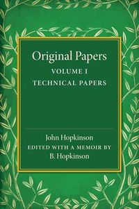 Cover image for Original Papers of John Hopkinson: Volume 1, Technical Papers