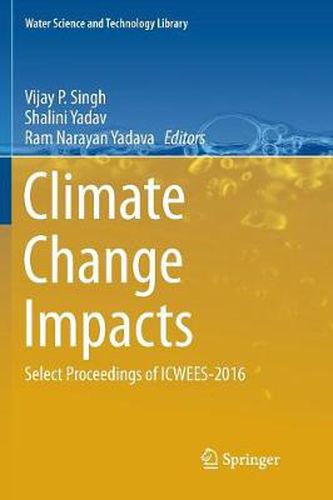 Cover image for Climate Change Impacts: Select Proceedings of ICWEES-2016