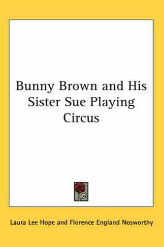 Cover image for Bunny Brown and His Sister Sue Playing Circus