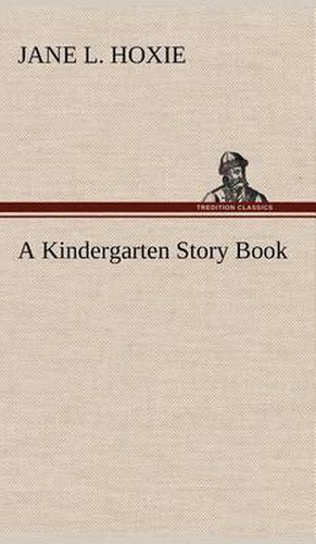 Cover image for A Kindergarten Story Book