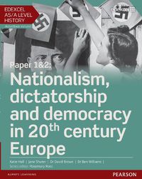 Cover image for Edexcel AS/A Level History, Paper 1&2: Nationalism, dictatorship and democracy in 20th century Europe Student Book + ActiveBook