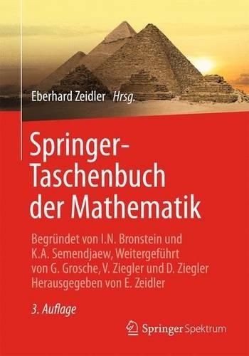 Springer-Taschenbuch der Mathematik: Begrundet von I.N. Bronstein und K.A. Semendjaew Weitergefuhrt von G. Grosche,  V. Ziegler und D. Ziegler Herausgegeben von E. Zeidler