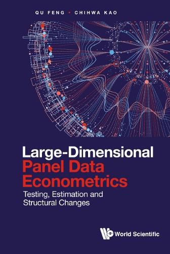 Cover image for Large-dimensional Panel Data Econometrics: Testing, Estimation And Structural Changes
