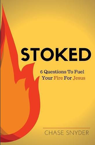 Cover image for Stoked: 6 Questions To Fuel Your Fire For Jesus