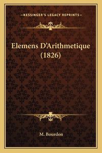 Cover image for Elemens D'Arithmetique (1826)