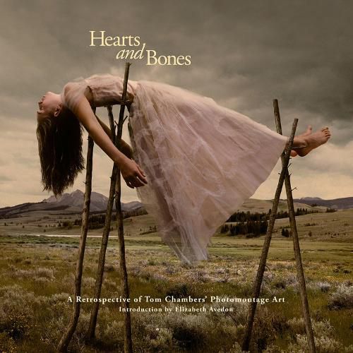 Cover image for Hearts and Bones: A Retrospective of Tom Chambers' Photomontage Art