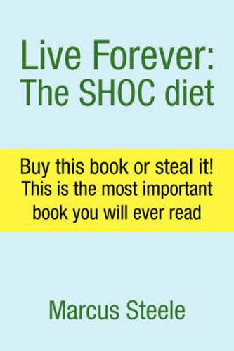 Cover image for Live Forever: The Shoc Diet