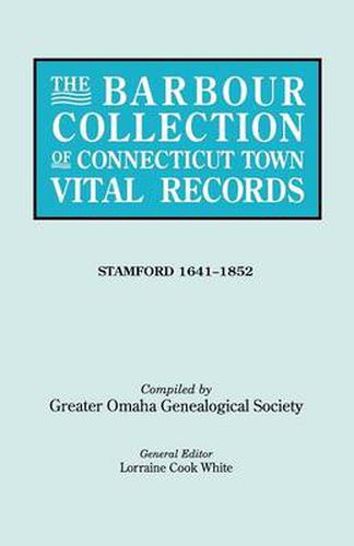 Cover image for The Barbour Collection of Connecticut Town Vital Records. Volume 42: Stamford 1641-1852