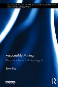 Cover image for Responsible Mining: Key Principles for Industry Integrity