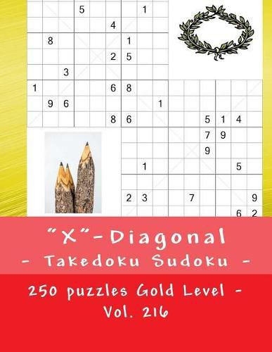 Cover image for X-Diagonal - Takedoku Sudoku - 250 Puzzles Gold Level - Vol. 216: 9 X 9 Pitstop. the Book Sudoku - Game, Logic and Entertainment. Large Font.