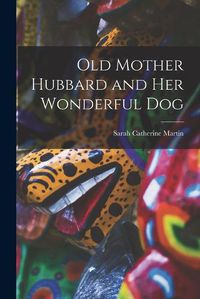 Cover image for Old Mother Hubbard and her Wonderful Dog