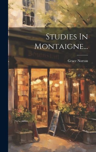 Cover image for Studies In Montaigne...