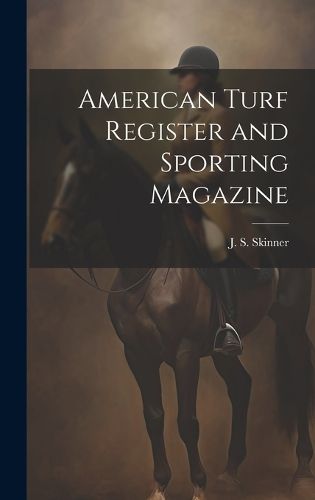 Cover image for American Turf Register and Sporting Magazine