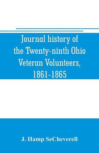 Cover image for Journal history of the Twenty-ninth Ohio Veteran Volunteers, 1861-1865