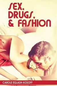 Cover image for Sex, Drugs& Fashion