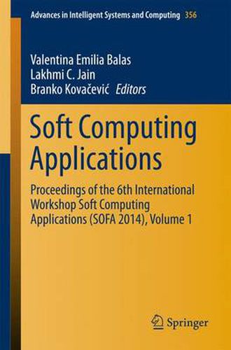 Cover image for Soft Computing Applications: Proceedings of the 6th International Workshop Soft Computing Applications (SOFA 2014), Volume 1