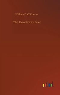 Cover image for The Good Gray Poet