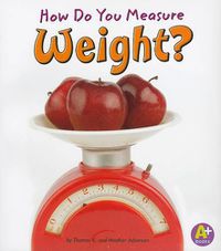 Cover image for How Do You Measure Weight? (Measure it!)