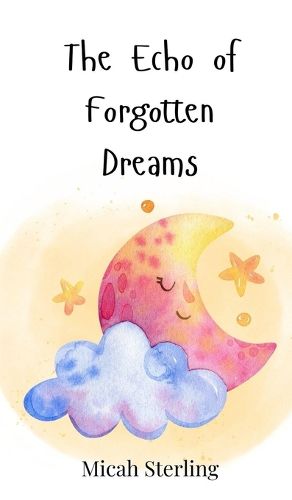 Cover image for The Echo of Forgotten Dreams