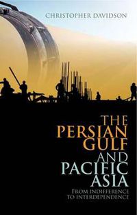 Cover image for Persian Gulf and Pacific Asia: From Indifference to Interdependence