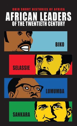 Cover image for African Leaders of the Twentieth Century: Biko, Selassie, Lumumba, Sankara