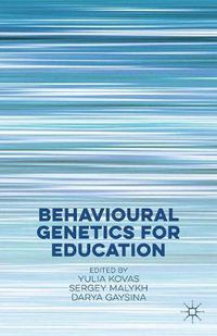 Cover image for Behavioural Genetics for Education