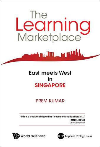 Cover image for Learning Marketplace, The: East Meets West In Singapore