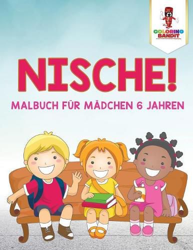 Nische!: Malbuch fur Madchen 6 Jahren