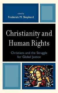 Cover image for Christianity and Human Rights: Christians and the Struggle for Global Justice