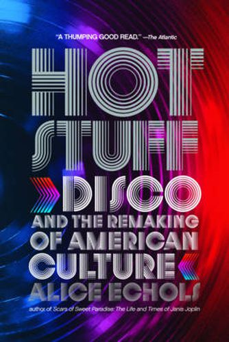 Cover image for Hot Stuff: Disco and the Remaking of American Culture