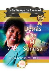 Cover image for Detras de Mi Sonrisa: Es Tu Tiempo De Avanzar