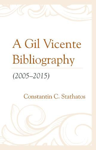 Cover image for A Gil Vicente Bibliography (2005-2015)