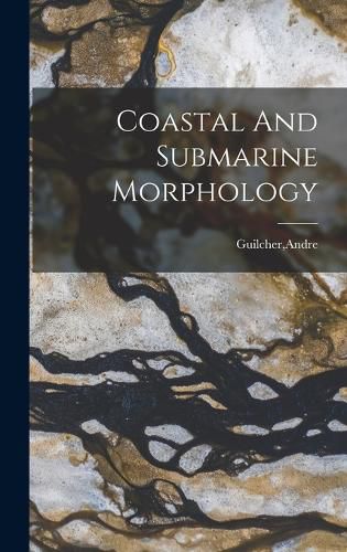 Cover image for Coastal And Submarine Morphology