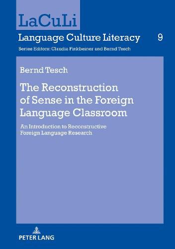 Cover image for The Reconstruction of Sense in the Foreign Language Classroom: An Introduction to Reconstructive Foreign Language Research