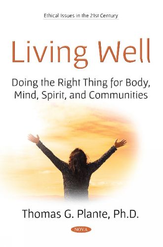 Cover image for Living Well: Doing the Right Thing for Body, Mind, Spirit, and Communities