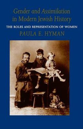 Cover image for Gender and Assimilation in Modern Jewish History: The Roles and Representation of Women