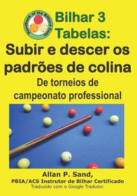 Cover image for Bilhar 3 Tabelas - Subir E Descer OS Padr es de Colina: de Torneios de Campeonato Professional