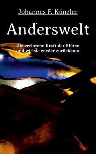 Cover image for Anderswelt - Die verlorene Kraft der Bluten und wie sie wieder zuruckkam