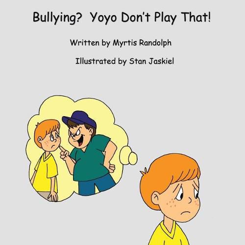 Cover image for Bullying? Yoyo Don't Play That!