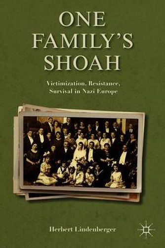 Cover image for One Family's Shoah: Victimization, Resistance, Survival in Nazi Europe