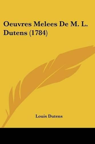 Cover image for Oeuvres Melees de M. L. Dutens (1784)