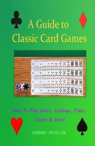 Cover image for A Guide To Classic Card Games