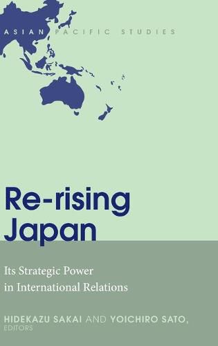 Cover image for Re-rising Japan: Its Strategic Power in International Relations