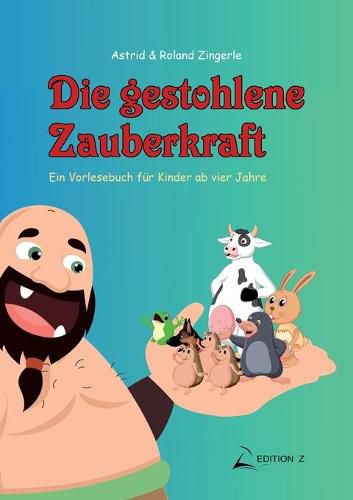 Cover image for Die gestohlene Zauberkraft: Ein Vorlesebuch fur Kinder ab vier Jahre