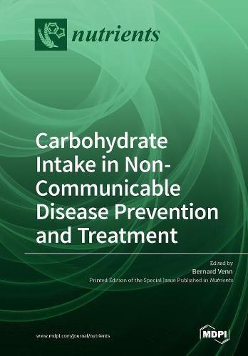 Cover image for Carbohydrate Intake in Non-Communicable Disease Prevention and Treatment