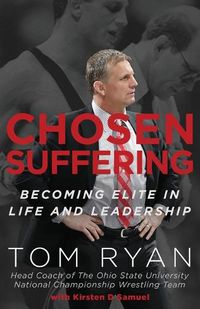 Cover image for Chosen Suffering: Becoming Elite In Life And Leadership