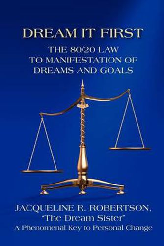 Cover image for Dream It First: The 80/20 Law to Manifestation of Dreams and Goals