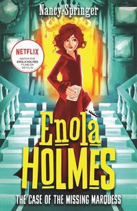 Cover image for Enola Holmes: The Case of the Missing Marquess: Now a Netflix film, starring Millie Bobby Brown