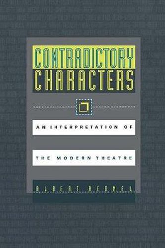 Cover image for Contradictory Characters: Interpretation of the Modern Theatre